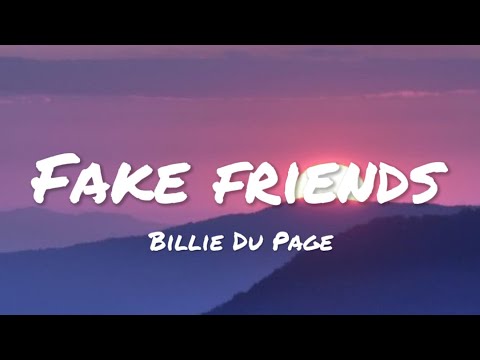 Billie Du Page - Fake Friends (lyrics)