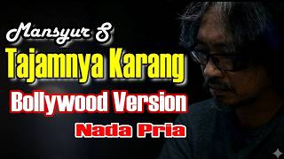 Download lagu TAJAMNYA KARANG - KARAOKE NADA PRIA || VERSI BOLLYWOOD INDIA mp3