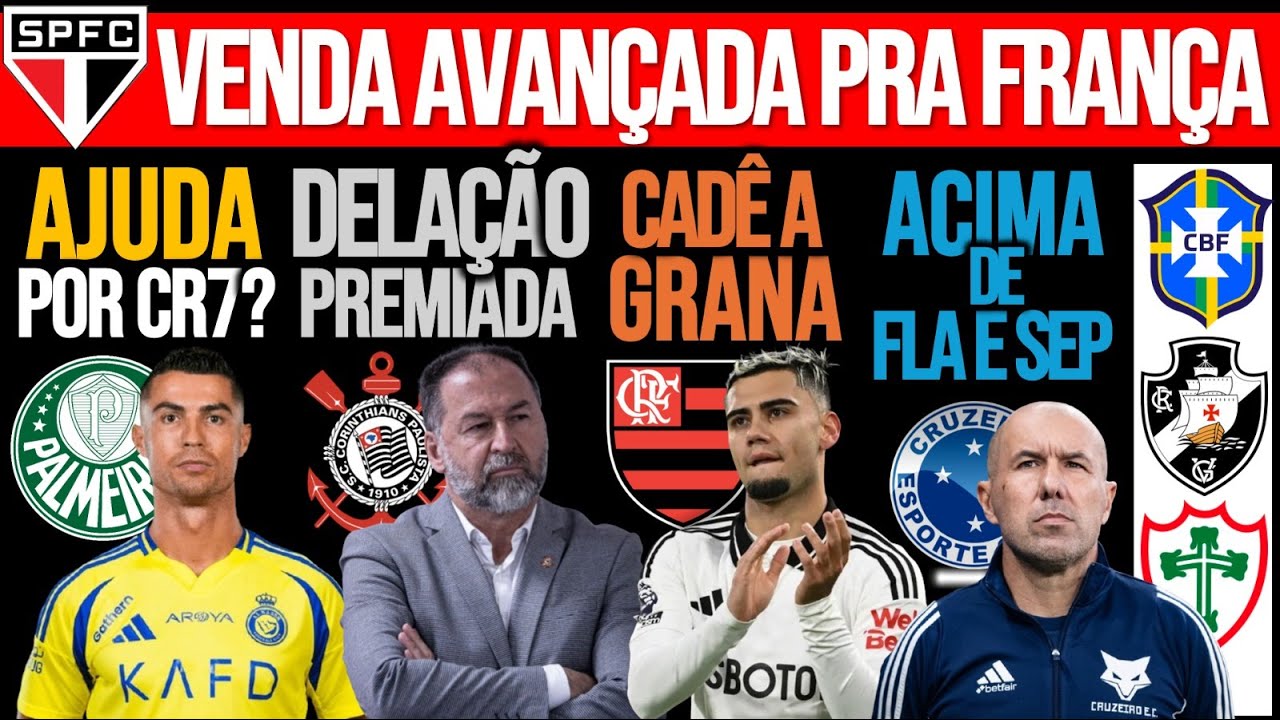 DELAÇÃO PREMIADA NO TIMÃO! VERDÃO: PARCEIROS POR CR7? VENDA NO SP! ANDREAS NO FLA? ZÊRO, CBF, LUSA+