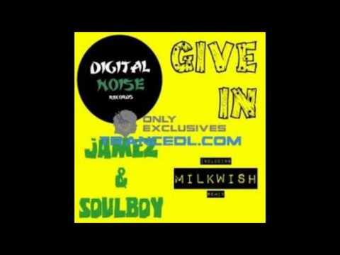 Jamez & Soulboy - Give In (Milkwish remix)