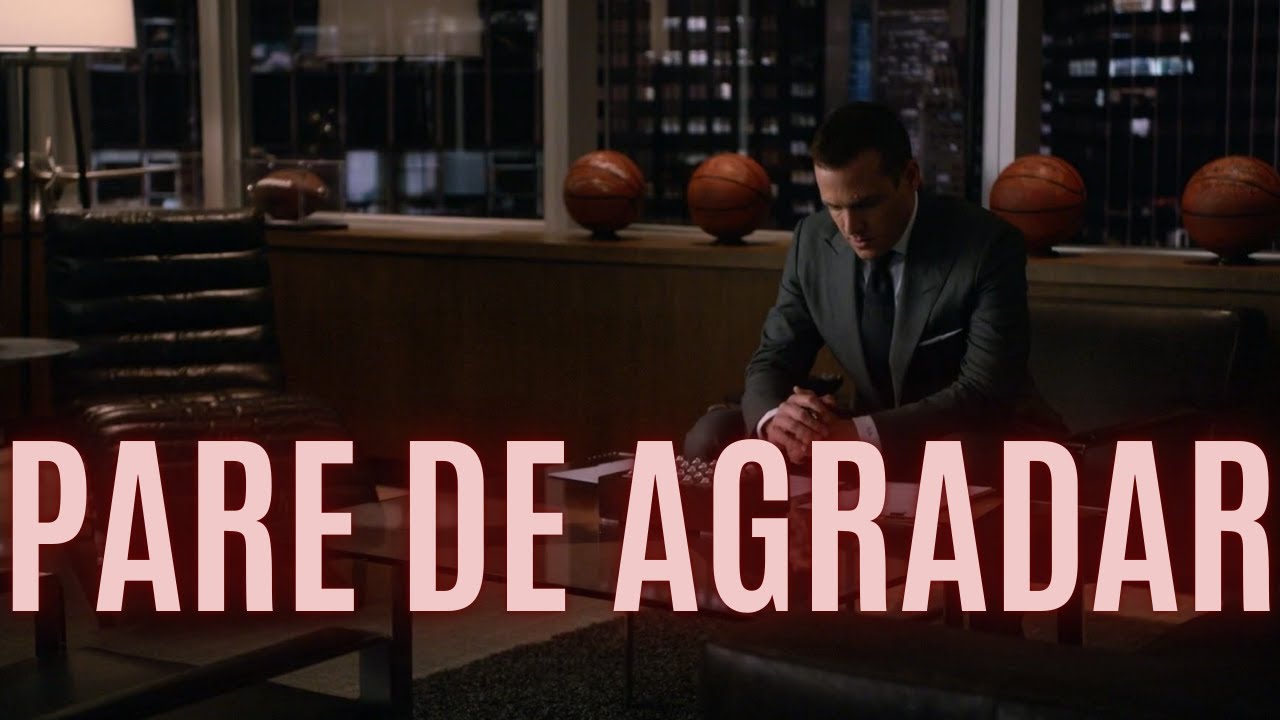 PARE DE AGRADAR OS OUTROS [ não seja feito de trouxa ]