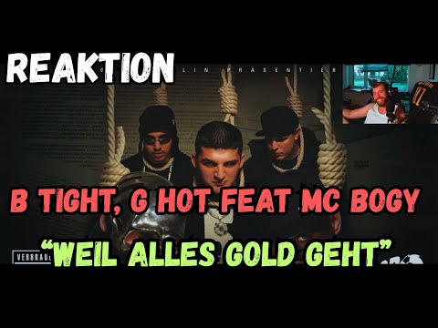 B  TIGHT, G HOT feat  MC  BOGY - "Weil alles Gold geht" REAKTION