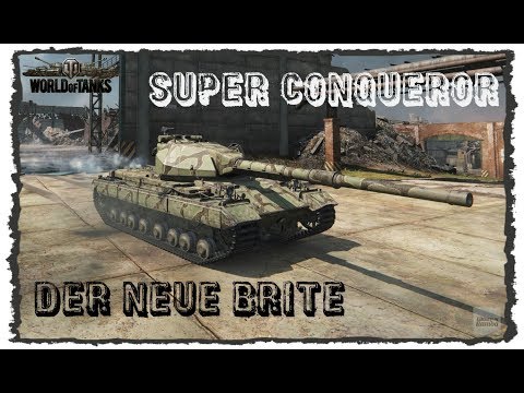Let's Play World of Tanks | Super Conqueror | Der neue 10er Brite! [ 4K - Deutsch - Gameplay ]