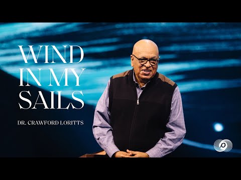 Wind In My Sails - Dr. Crawford Loritts