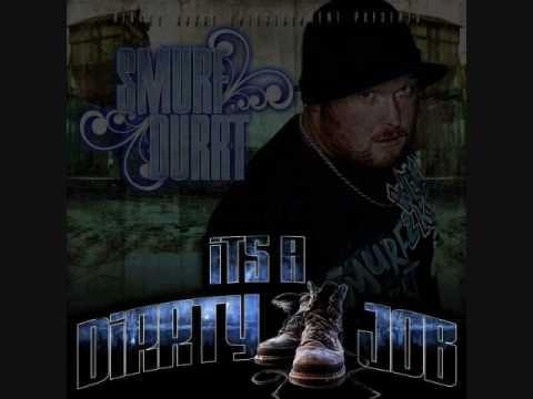 Smurf Durrt - 08/09 - "In The K" ft Bianco Brothers & Attevocai - It's A Dirrty Job