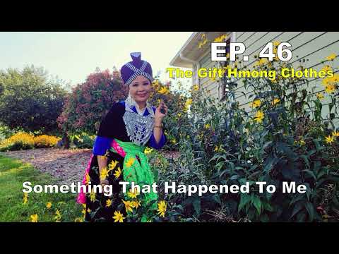 Something That Happened to Me EP. 46 ~The gift Hmong clothes~09/05/2024~
