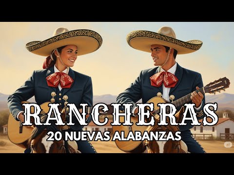 Rancheras cristianas mariachi alabanzas evangélicas mexicanas pentecostales
