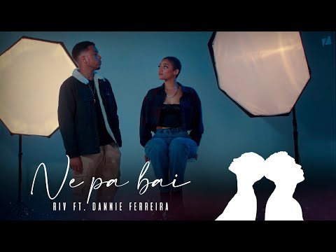 Riv - Ne Pa Bai ft. Dannie Ferreira (Prod. Halley) [Vídeo Oficial]