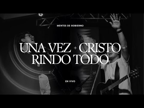 Una Vez+Cristo+Rindo Todo (VIVO) Tiempo de Alabanza-Conferencia MDG@miqueasveliz@benjamínciuffo