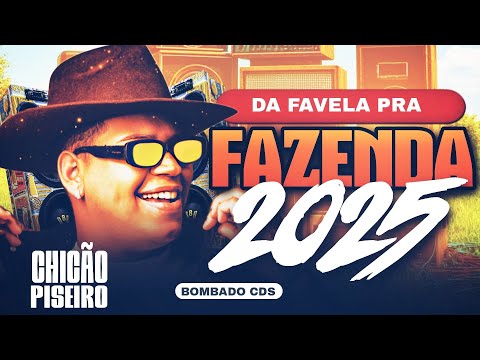 CHICÃO DO PISEIRO 2025 REPERTÓRIO NOVO ATUALIZADO PRA PAREDÃO 2025 