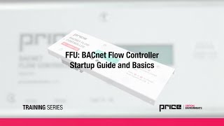 FFU: BACnet Flow Controller Startup Guide and Basics