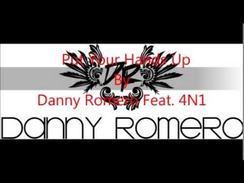 Danny Romero Feat 4N1   Put Your Hands Up Original Mix) (Buena Calidad HQ)