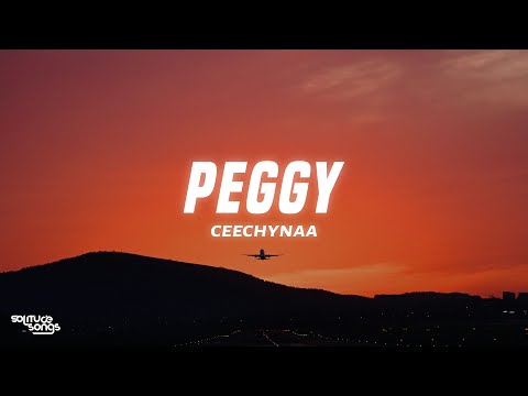 Ceechynaa - Peggy (Lyrics)
