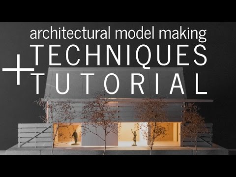 , title : 'Architectural Model Making Techniques and Tutorial (a step-by-step model build)'