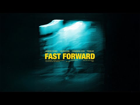 Jason Ross + Horyzon + Camden Cox + TW3LVE - Fast Forward