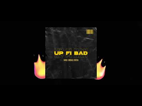 RAHUL & Michael Fortera - UP FI BAD