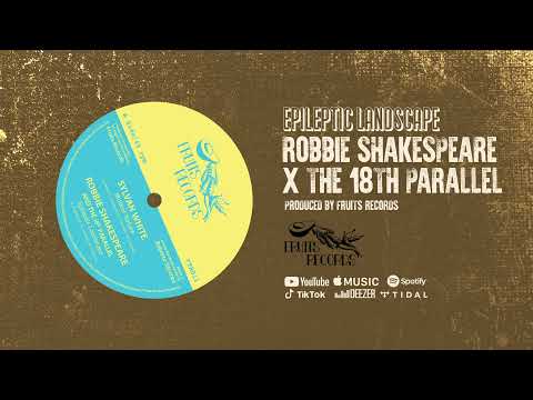 Robbie Shakespeare, The 18th Parallel - Epileptic Landscape [Official Audio]