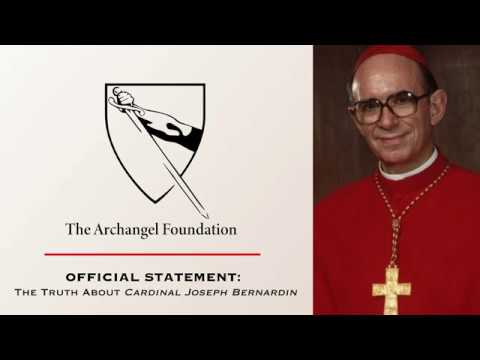 The Truth About Cardinal Joseph Bernardin - Archangel Foundation Official Statement