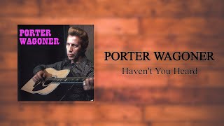 Porter Wagoner - Haven&#39;t You Heard