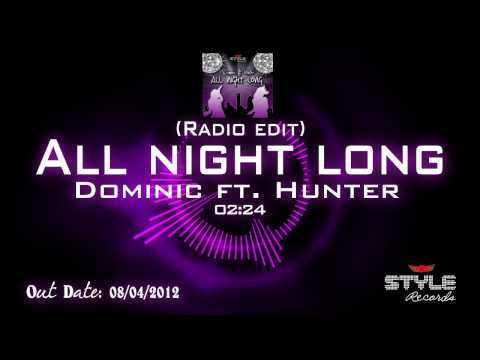 Dominic ft. Hunter - All night long (Radio edit)