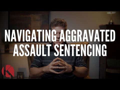 NAVIGATING AGGRAVATED ASSAULT SENTENCING