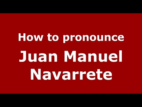 How to pronounce Juan Manuel Navarrete (Argentine Spanish/Argentina) - PronounceNames.com