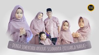 Download lagu Keluarga Nahla - Dunia Sementara Akhirat Selamanya |   mp3