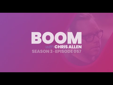 BOOM with Chris Allen Podcast — Episode 057