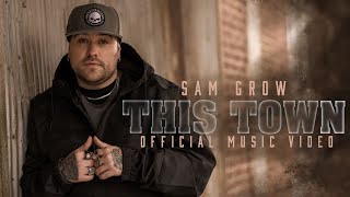 Sam Grow This Town