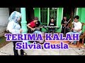 TERIMA KALAH Cover Silvia Gusla Suaranya Ndangdut Banget