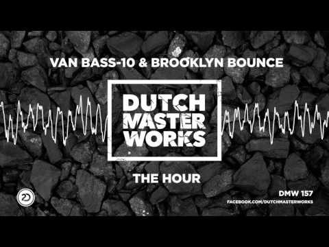 Van Bass-10 & Brooklyn Bounce - The Hour [OFFICIAL]