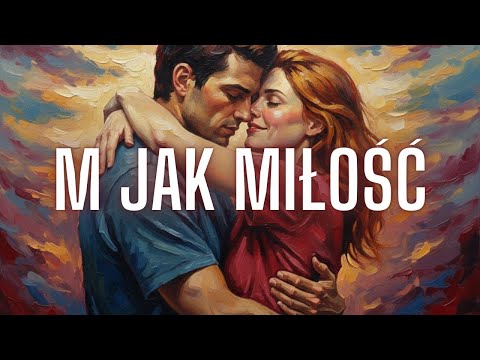 WOJCIECH GĄSOWSKI - M Jak Miłość