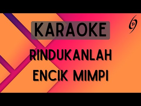 Encik Mimpi - Rindukanlah [Karaoke]