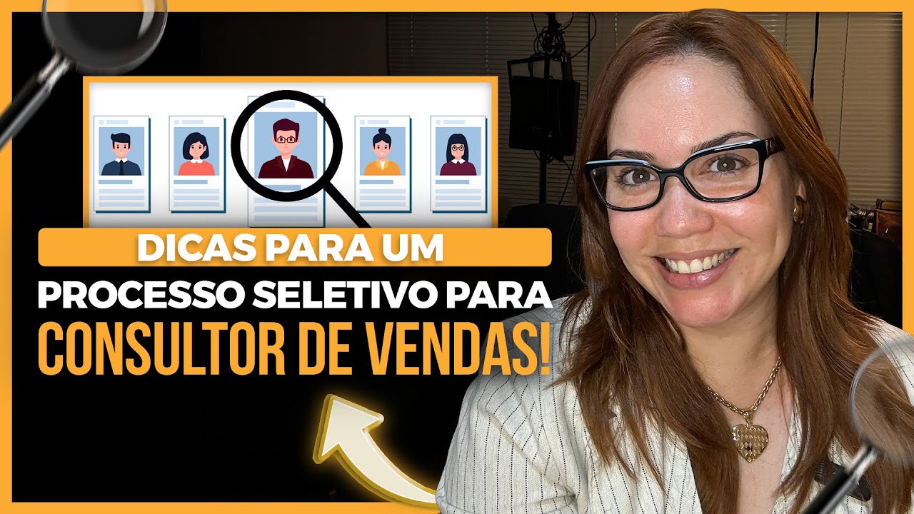 Como Fazer um Processo Seletivo para o cargo de Consultor de Vendas.