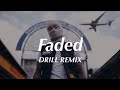 Faded Alan Walker Official DRILL Remix