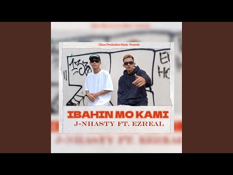 IBAHIN MO KAMI (feat. EZREAL)