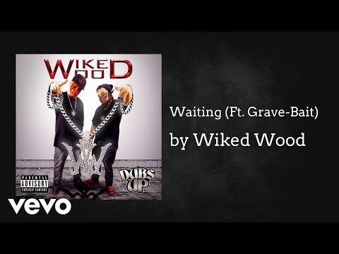 Wiked Wood - Waiting (AUDIO) ft. Grave-Bait