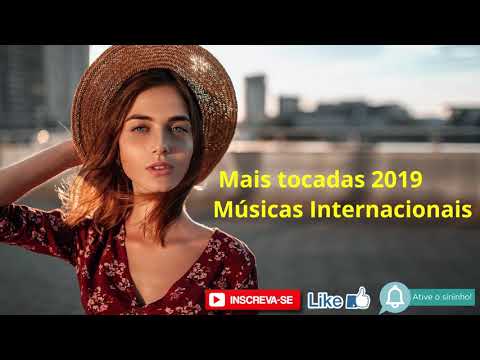 Músicas Internacionais mais Tocadas em 2019 - TOP Músicas - Most Played International Music in 2019