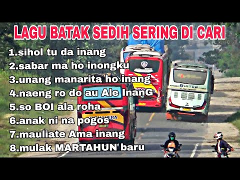 LAGU BATAK SEDIH SERING DI CARI DAN TERPOPULER