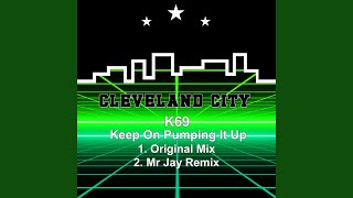 K69 - Keep On Pumping It Up video