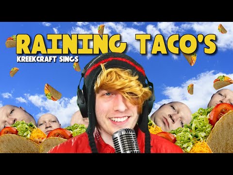 Kreekcraft Sings It's Raining Taco's