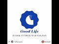 B Cook - Good Life ft Drew Wop & Man Man
