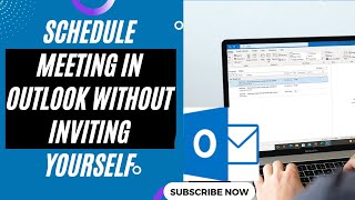 How to Schedule Meeting in Outlook Without Inviting Yourself