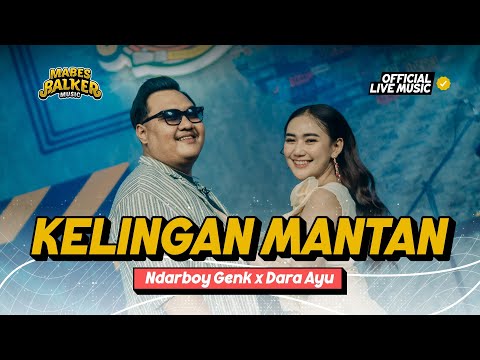 NDARBOY GENK feat. DARA AYU - KELINGAN MANTAN “NDX AKA” (Official Live Music)
