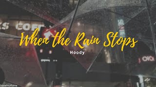 Download lagu Hoody - When The Rain Stops (Lyrics) [HAN/ROM/ENG] mp3