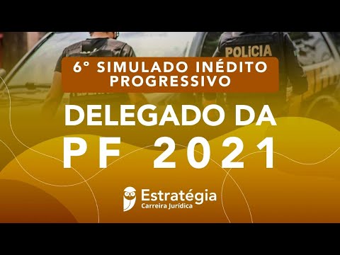 6º Simulado Inédito Progressivo - Delegado da PF 2021: Correção