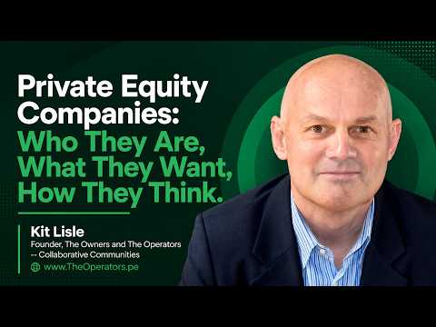 Private Equity Companies: Who They Are, What They Want, How They Think.