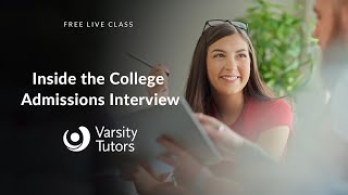 Varsity Tutors' StarCourse - Inside the College Admissions Interview with Joanna Graham