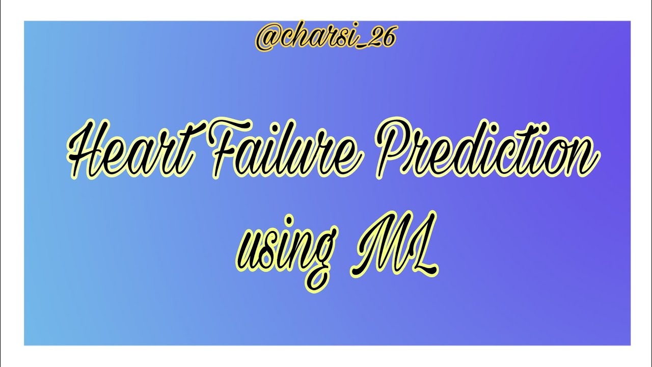 Heart Failure Prediction using machine learning @codewithyou07
