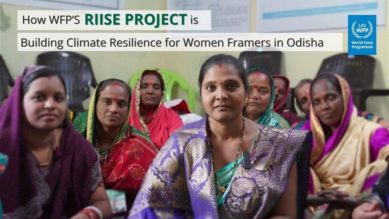 WFP'S RIISE Project | Building Climate Resilience for Women Framers in Odisha